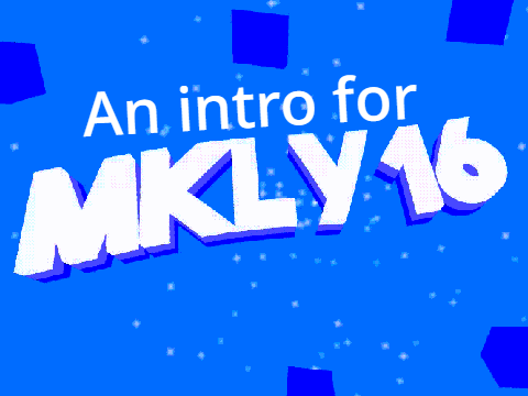 [1 request left...] An intro for mkly16