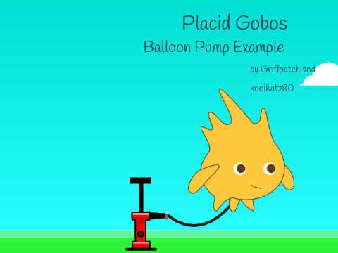 Placid Gobos! Balloon Pumping