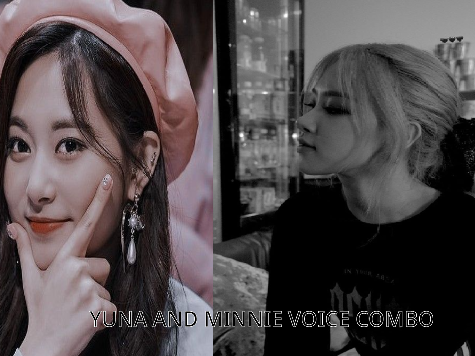 Minnie and Yuna voice combo - What are you waiting for (bridge)