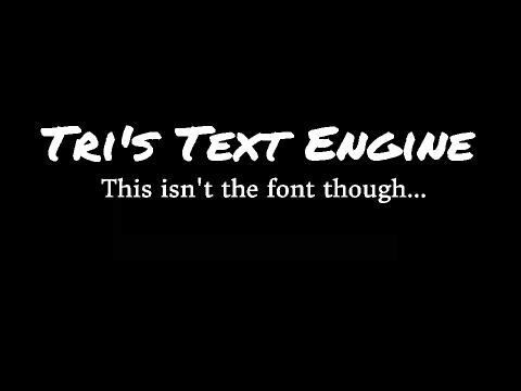 Tri's Text Engine