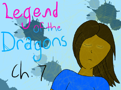 Ch 7 ~ Legend of the Dragons