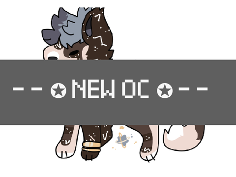 - - ✪ NEW OC ✪ - -