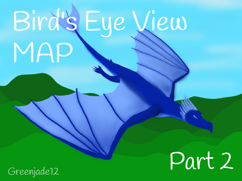 Birds Eye View MAP ~ Part 2