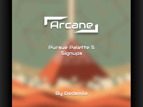 Arcane | PP5 Signups