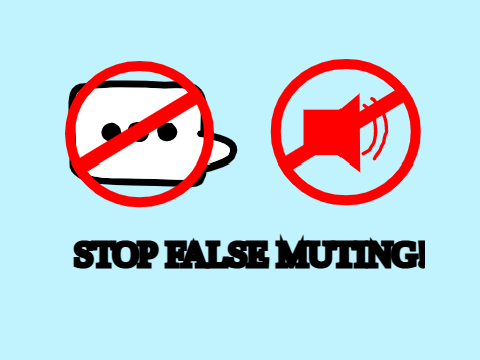 Stop False Muting!