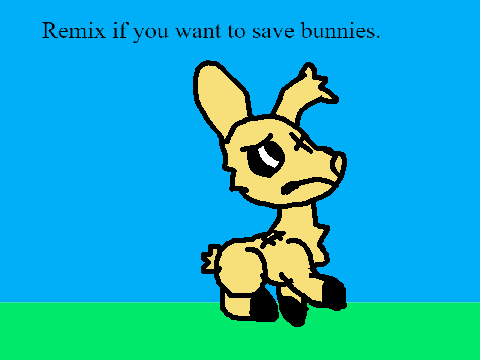 Remix if you wanna save the bunnies remix remix remix