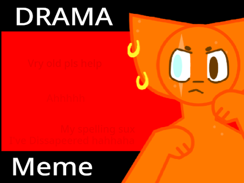 Drama Meme - Old/Unfished 