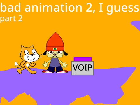 Bad Animation 2, I Guess - part 2
