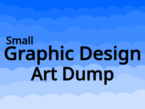 Small Graphic Design Art Dump