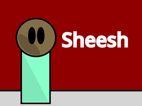 Sheesh - Meme