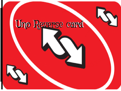 The Uno Reverse card