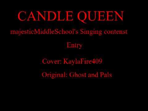 Candle Queen - Entry for @majesticMiddleSchool's Singing Contest
