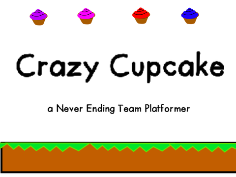 Crazy Cupcake (A Never Ending Team Platformer)