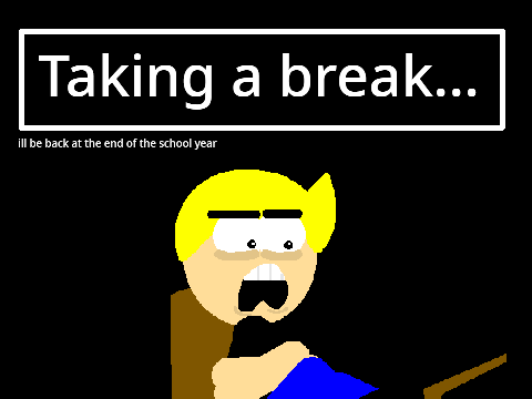 Taking a break...