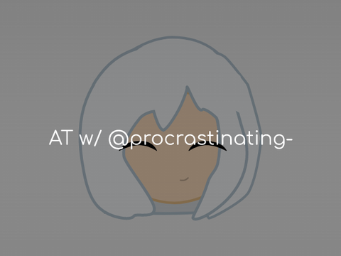 AT w/ @procrastinating- 