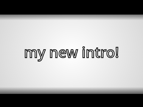 my new intro
