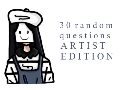 30 random answers: artist edition! 