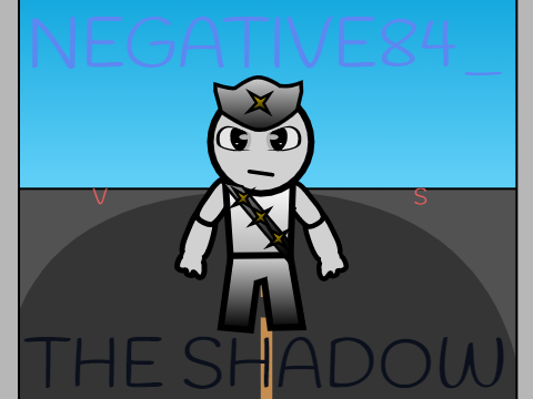 Negative84_'s Fight Scene "Negative84_ vs The Shadow"