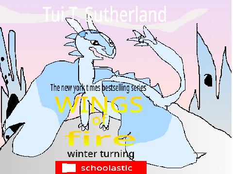 WINGS OF FIRE WINTER TURNING BOOK COVER!!