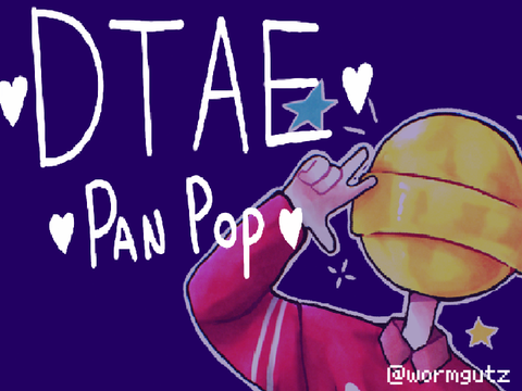 •DTAE• || PAN POP <3