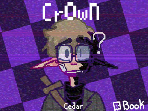 Crown || Original meme? || Flash warning! || Cedar