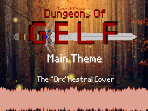 Dungeons of Gelf: Orchestral Cover
