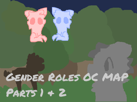 Gender Roles OC MAP : Parts 1 & 2