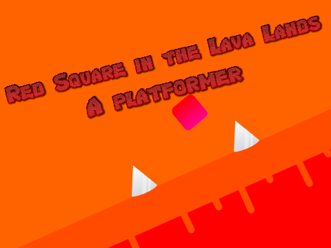 Red Square in the Lava lands || A platformer 