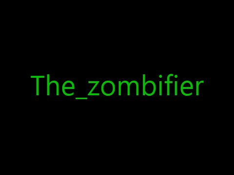 entro // The_zombifier