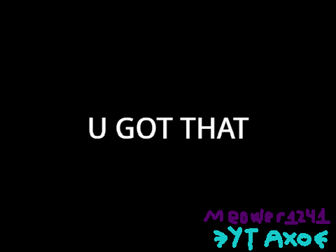 U got that | Meme Fake Collab w/ theYTaxolotl