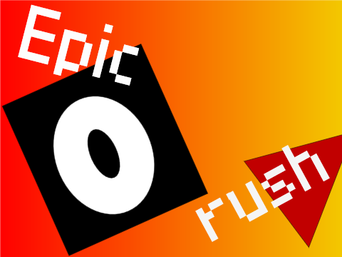 Epic rush
