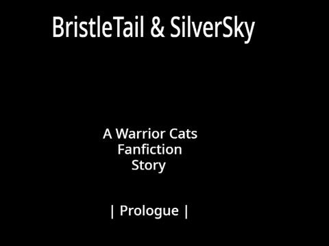 | BristleTail and SilverSky | Prologue |