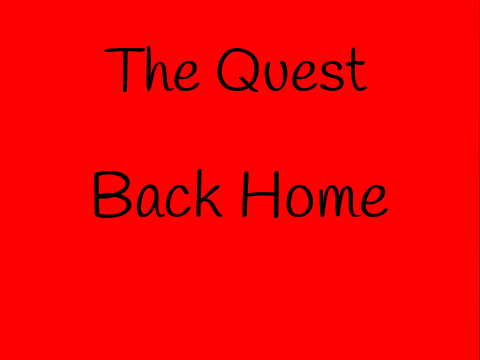 The Quest back Home