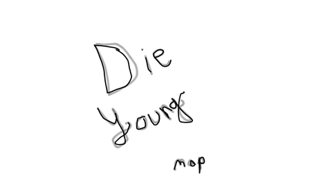 Die Young! THUMBNAIL ENTRY