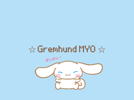 ☆ Gʀᴇᴍʜᴜɴᴅ MYO ☆