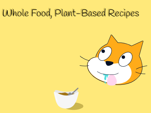Whole Food, Plant-Based Recipes