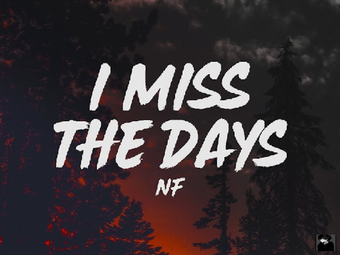 NF - I Miss The Days