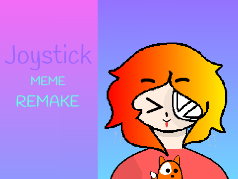 Joystick // MEME // @starshineowo JUST DID SOME OG CODINGS