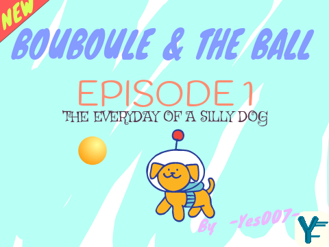 ✎ ᴀɴɪᴍᴀᴛɪᴏɴ ┊Bouboule and the Ball 1