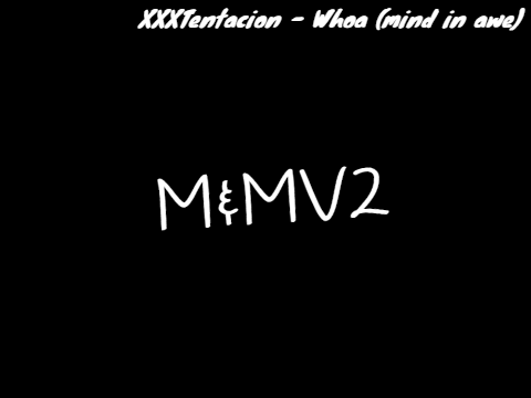 XXXTentacion - Whoa (mind in awe)