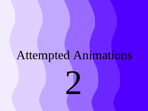 Attempted Animations~2