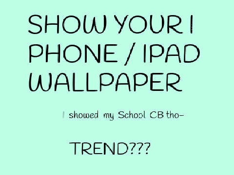 Show your wallpaper || trend? remix