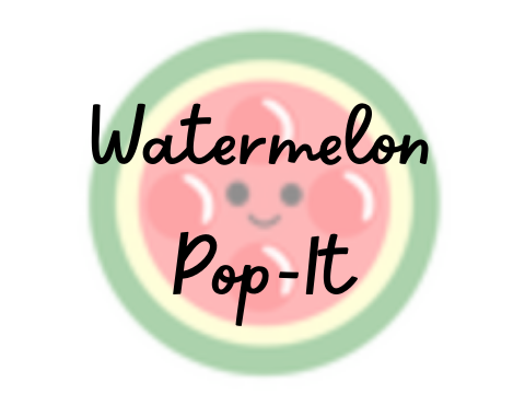 WaterMelon Pop-It