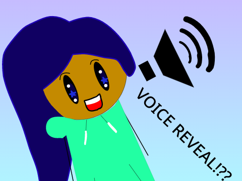 250+ Voice Reveal  [WARNING] -Very Cringe-