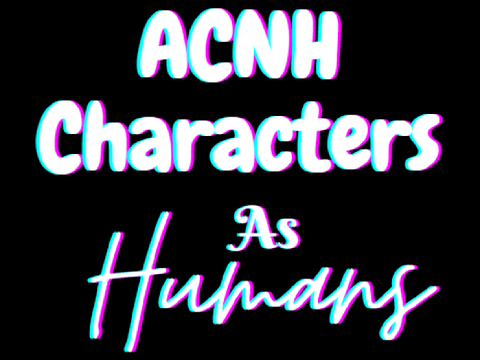 ˗ˏˋ ╰┈➤ ACNH Villagers as Humans! ´ˎ˗