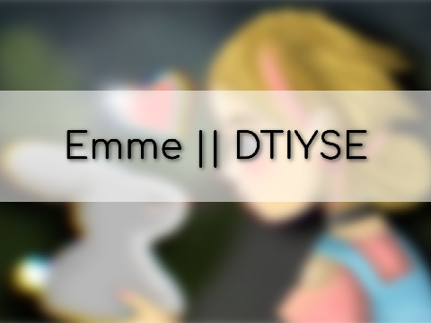 Emme || DTIYSE
