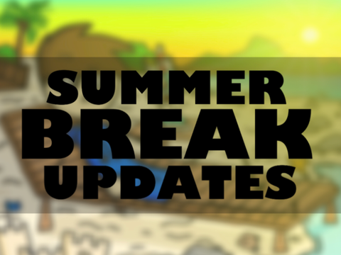 SUMMER BREAK UPDATES + ART