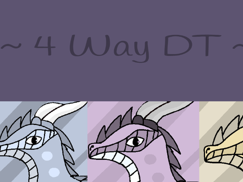 ~ 4 Way DT ~