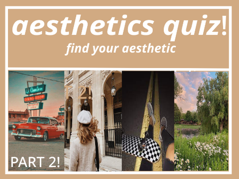 PART 2! Aesthetics Quiz! Find your aesthetic! 