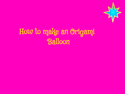 How to Make an Origami Balloon